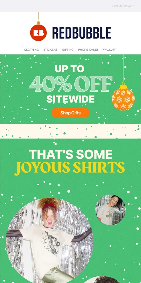 Email from Redbubble. 🎉 Up to 40% off everything 🎉