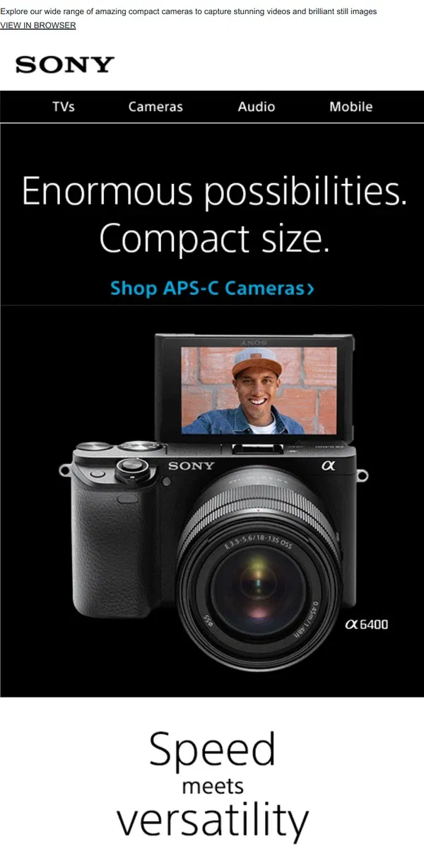 Email from Sony. So Powerful ☑️ So Compact ☑️ Meet Our Alpha APS-C Cameras