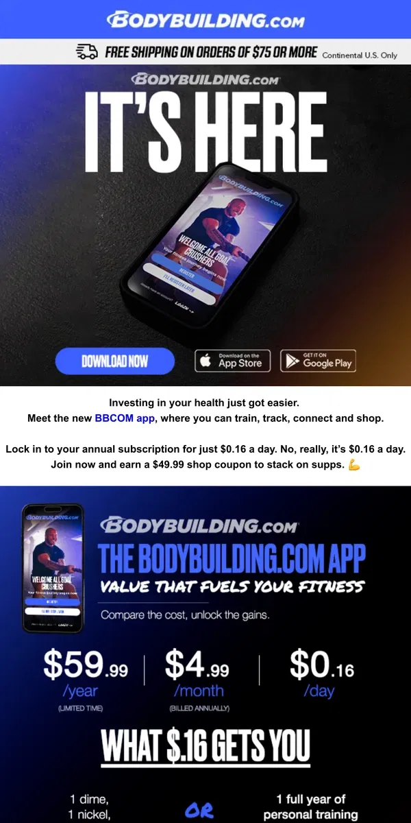 Email from Bodybuilding.com. What does 16 cents a day buy you? A year of fitness.