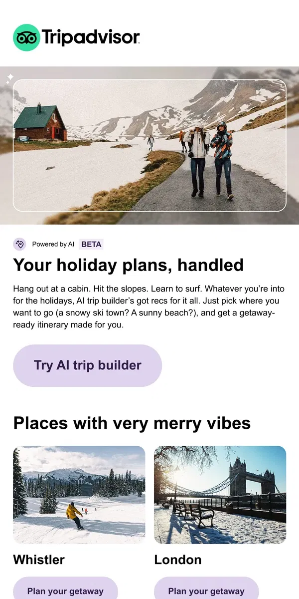 Email from Tripadvisor. Make that holiday getaway happen