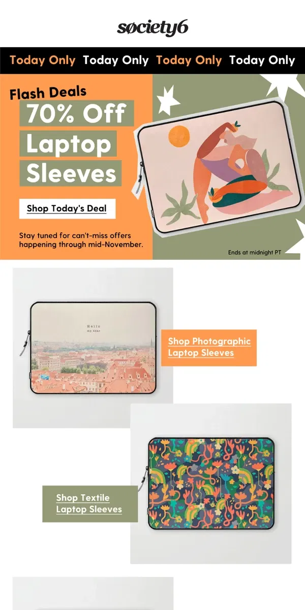 Email from Society6. ⚡️ Today's Flash Deal: 70% Off Laptop Sleeves