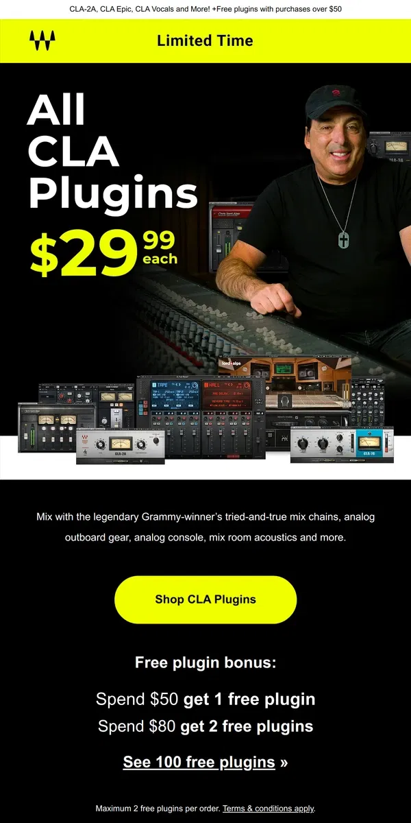 Email from Waves Audio. All CLA plugins for $29.99 each 😎 Ends Tomorrow