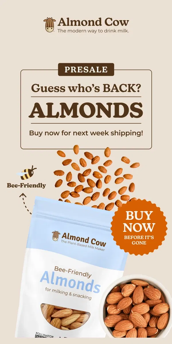 Email from Almond Cow. 🚨Almonds Are Back for a Limited Time—Grab Yours Before They’re Gone🔥