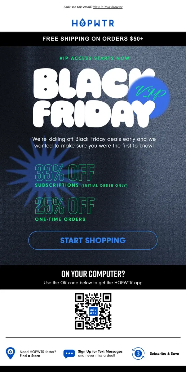 Email from HOP WTR. You’re First! Early Access to Black Friday Deals