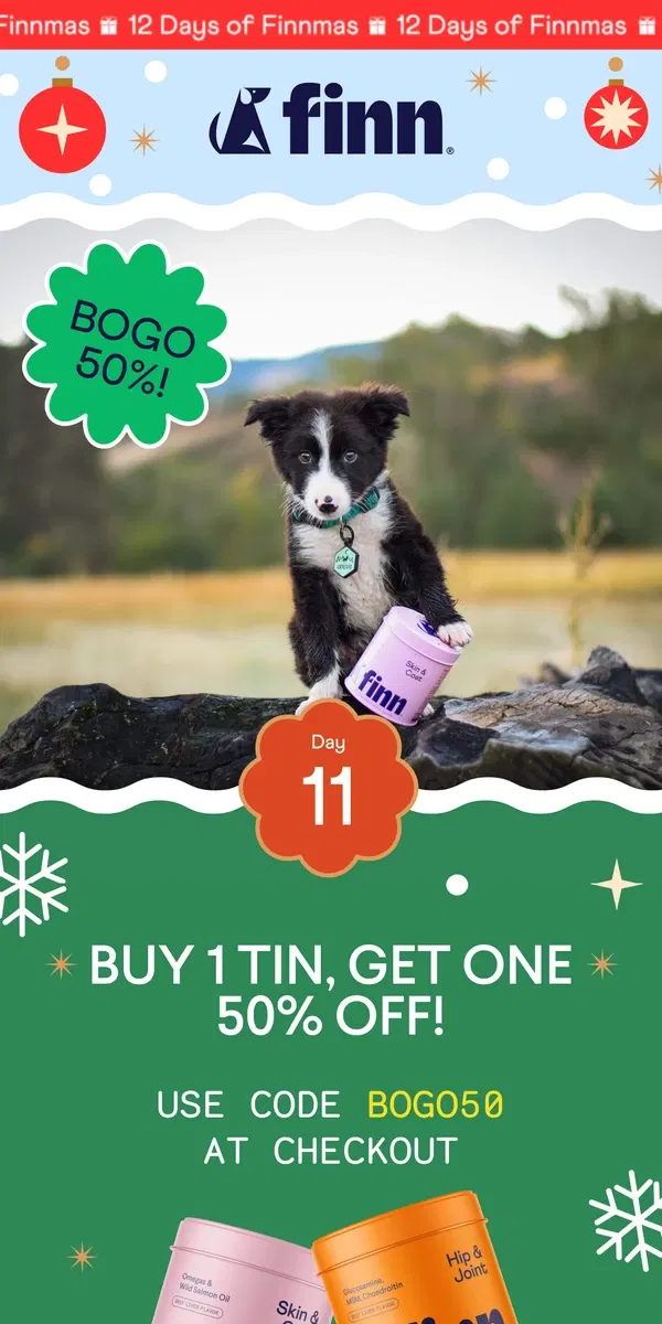 Email from Finn. Buy 1 Tin, Get One 50% Off ✨ Final Days of Finnmas!