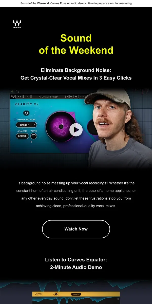 Email from Waves Audio. 💎 3 Easy Clicks for Cystal-Clear Vocals