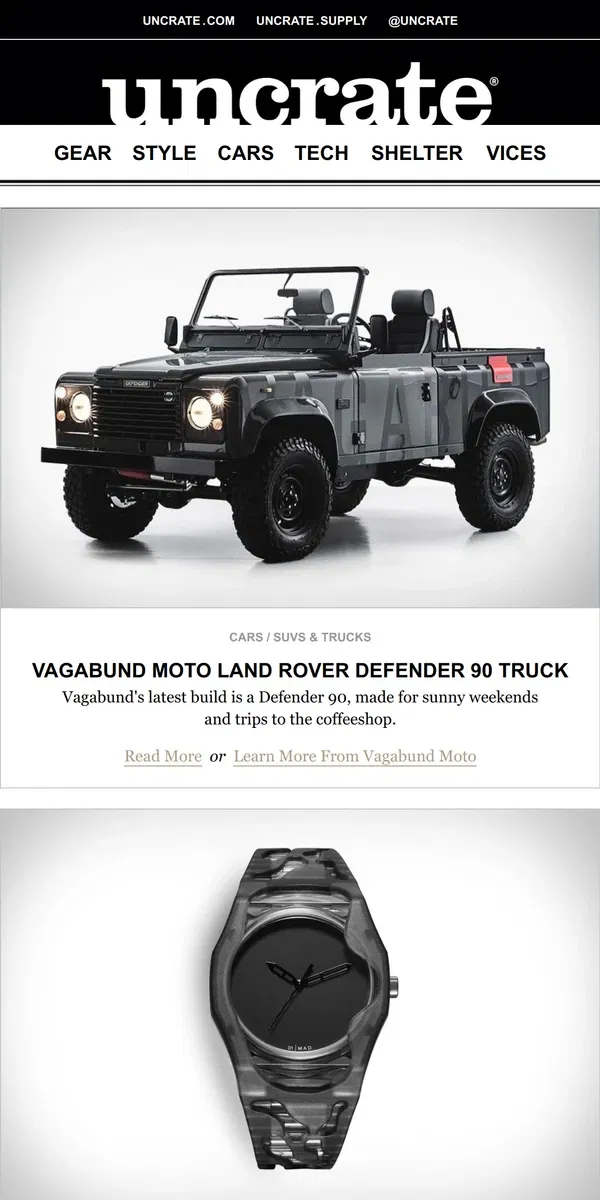 Email from Uncrate. Vagabund Moto Land Rover Defender 90 Truck & more