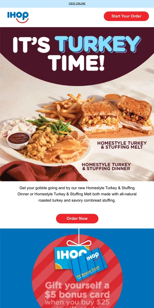 Email from IHOP. Savor our Homestyle Turkey & Stuffing Dinner or Melt