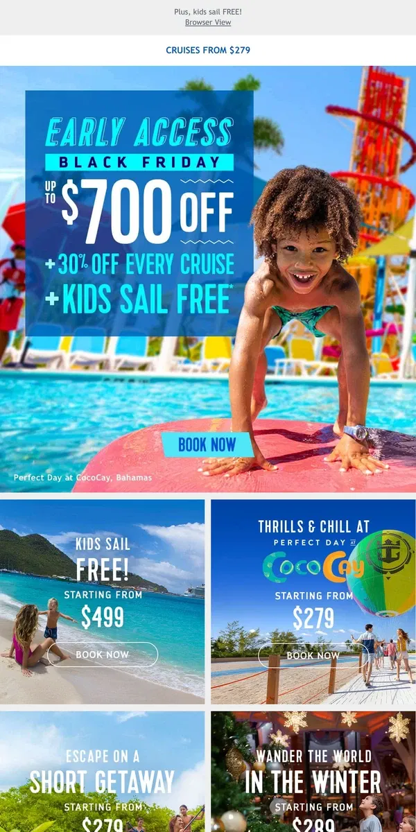 Email from Royal Caribbean. Score HUGE on your family’s vacay plans with our biggest deals ever during our Black Friday Early Access Sale and grab savings of up to $700