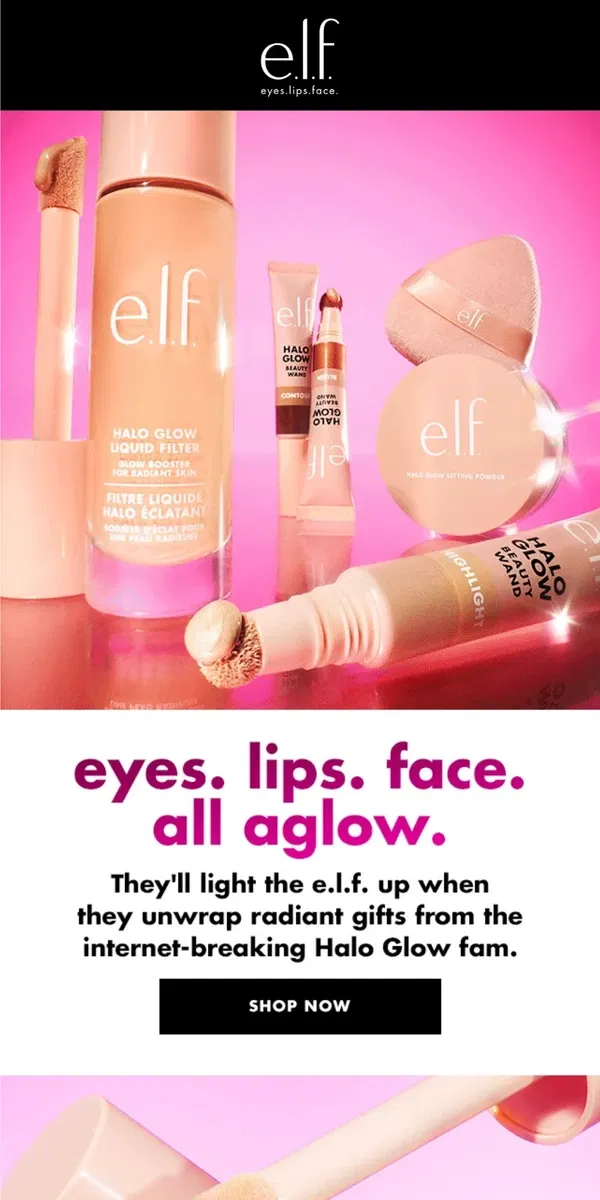 Email from e.l.f.. Halo Glow gifts guaranteed to make them light up ✨