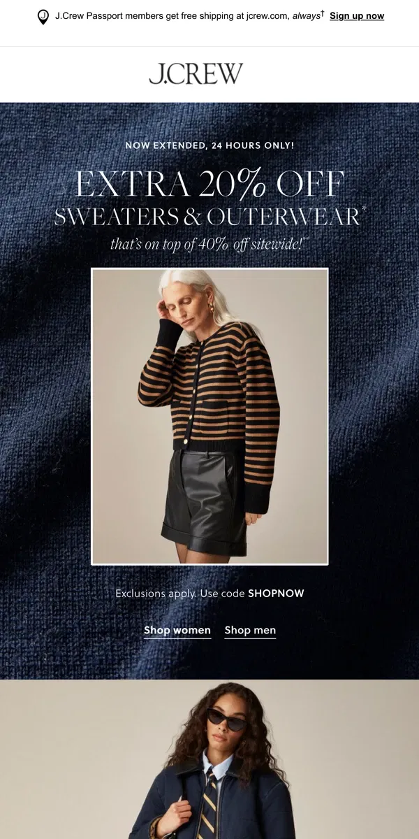 Email from J.Crew. Surprise extension! Extra 20% off sweaters & outerwear (that’s on top of 40% off).