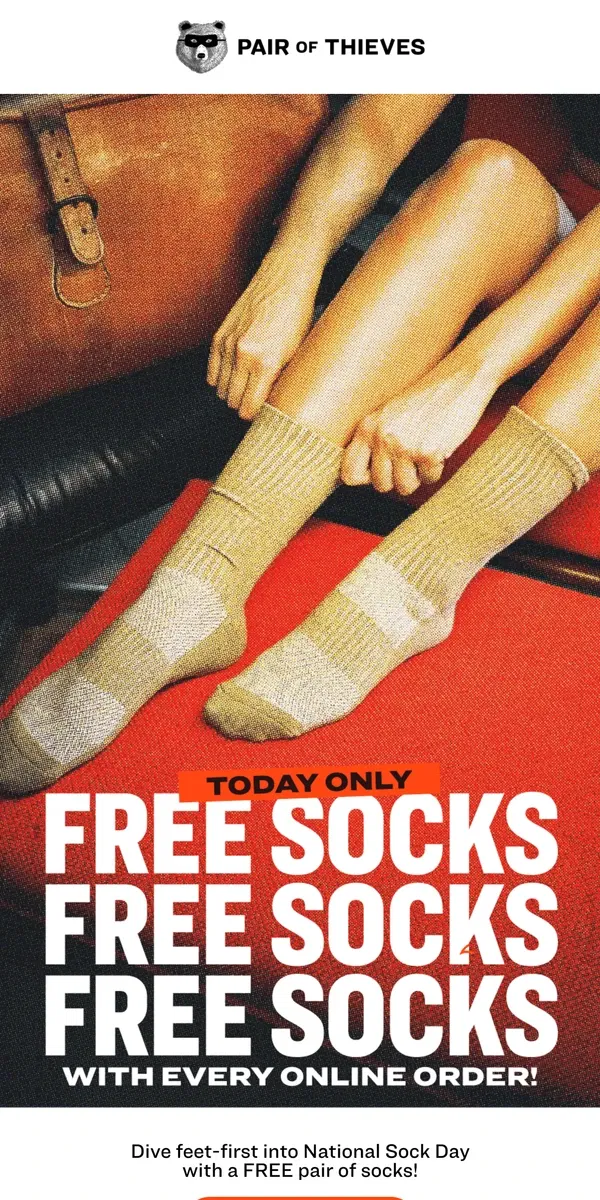 Email from Pair of Thieves. Today only: Free socks!