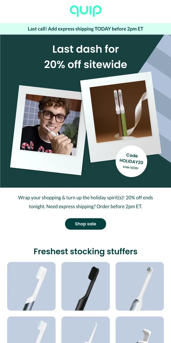 Email from quip. Gift on time with express shipping + 20% off