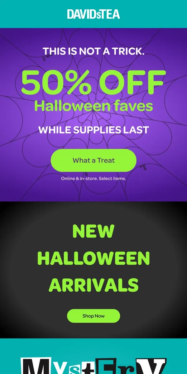 Email from DAVIDsTEA. 50% OFF 👻🎃💀