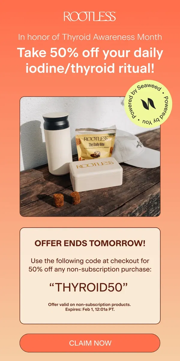 Email from Rootless. Take 50% Off Your Daily Iodine/Thyroid Ritual!