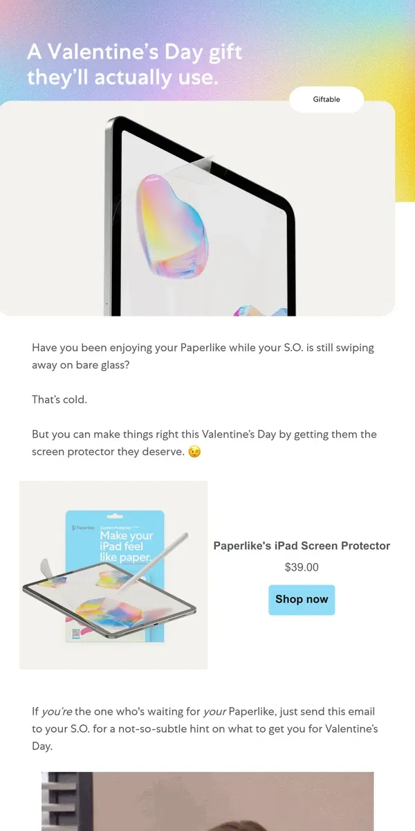 Email from Paperlike. Your S.O. called… they want this for Valentine’s 💙