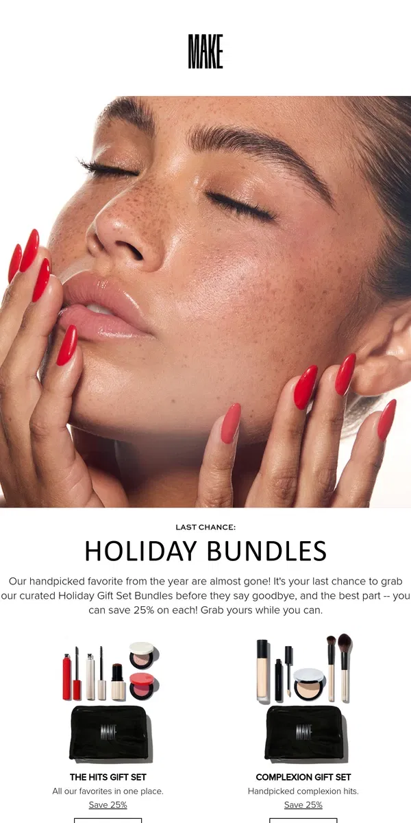 Email from MAKE Beauty. LAST CHANCE: Holiday Bundles