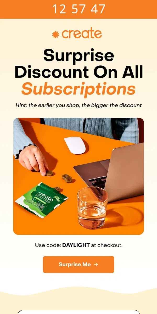 Email from Create Wellness. 1 DAY ONLY: SURPRISE discount on subscriptions!