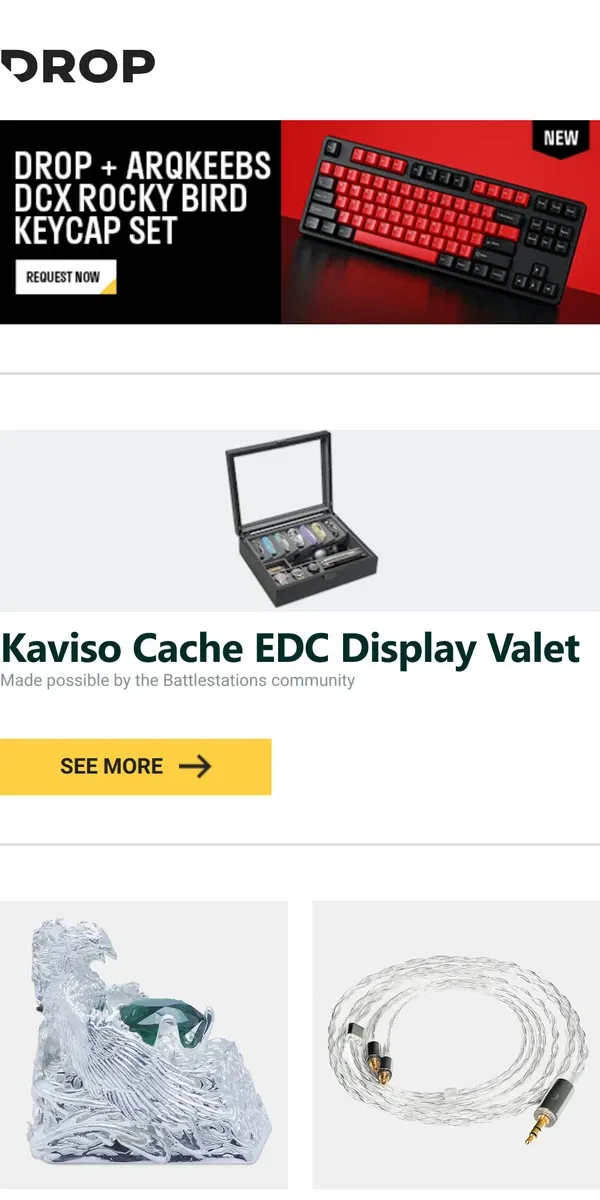 Email from Drop. Kaviso Cache EDC Display Valet, Moon Key Mysterious Phoenix Artisan Keycap, OE Audio 2DualCPS Silver IEM Cable and more...