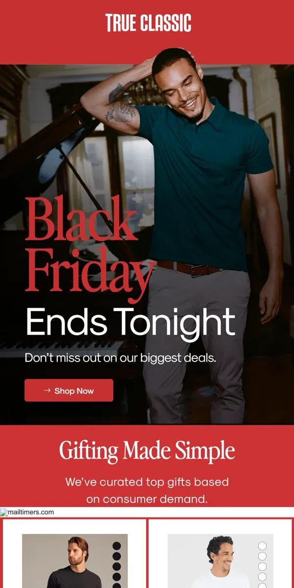 Email from True Classic. Black Friday Ends Tonight