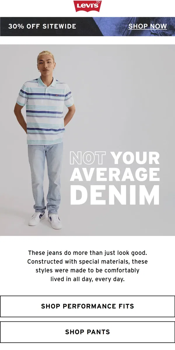 Email from Levi's. Bet you’ve never seen denim do THIS