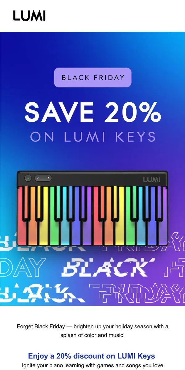 Email from LUMI. Get 20% OFF LUMI Keys and share the joy of music! 🌈