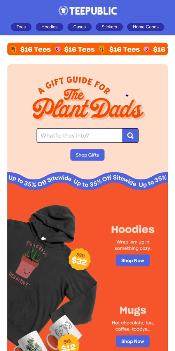 Email from TeePublic. Whatever you’re into on a $16 tee