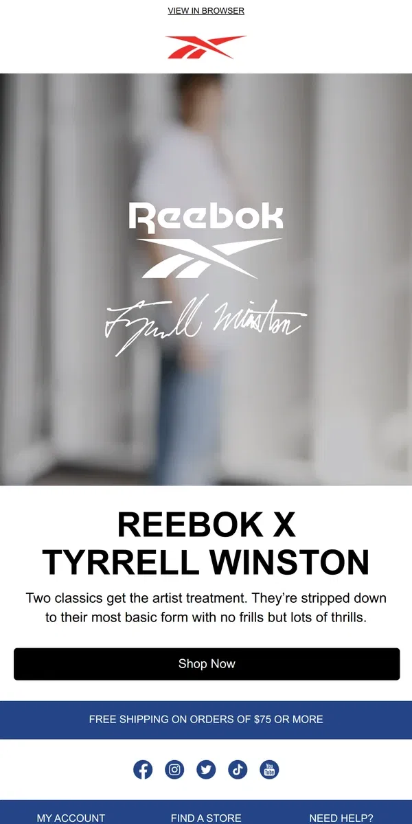 Email from Reebok. Just dropped: Reebok x Tyrrell Winston