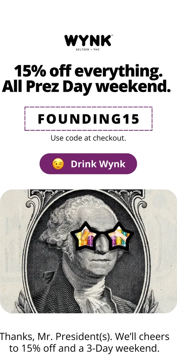 Email from WYNK. Reminder: 15% Off for Prez Day