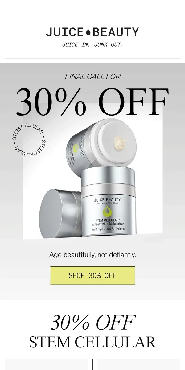 Email from Juice Beauty. Final Call for 30% off Stem Cellular