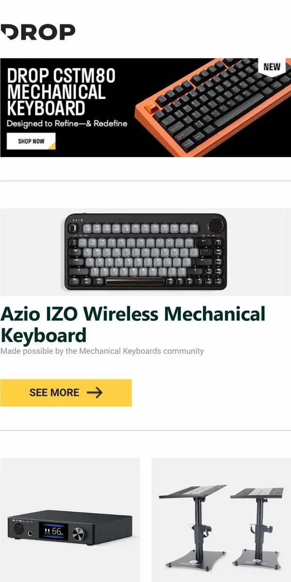 Email from Drop. Azio IZO Wireless Mechanical Keyboard, SMSL SH-9 Balanced Headphone Amplifier, Sonic Fiber Studio Monitor Stands and more...