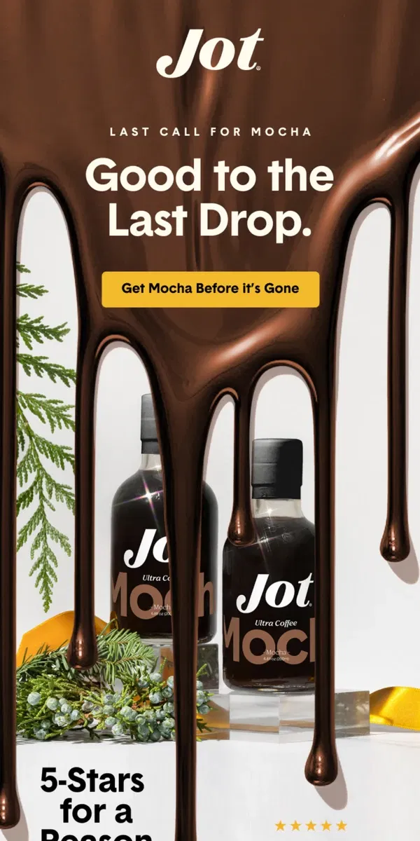 Email from Jot. Mocha is almost gone