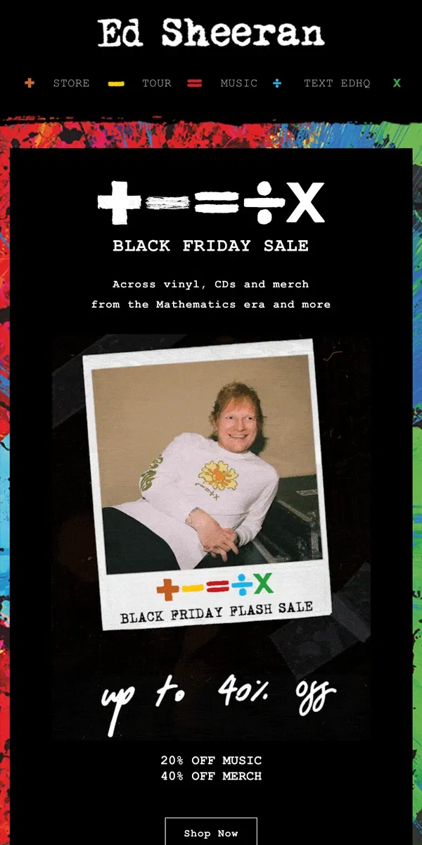 Email from Ed Sheeran. Black Friday Sale - up to 40% OFF