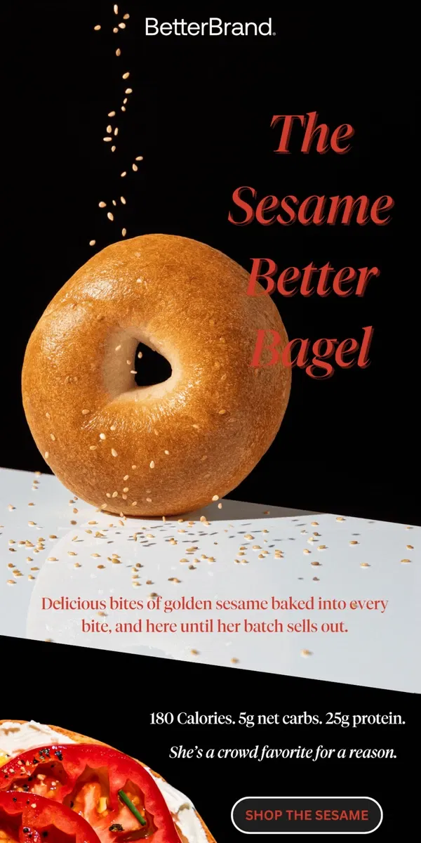 Email from BetterBrand. 🥯 The Sesame Drop You've Been Asking For