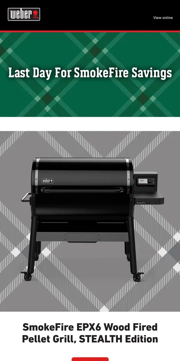 Email from Weber. Last Day For SmokeFire Savings