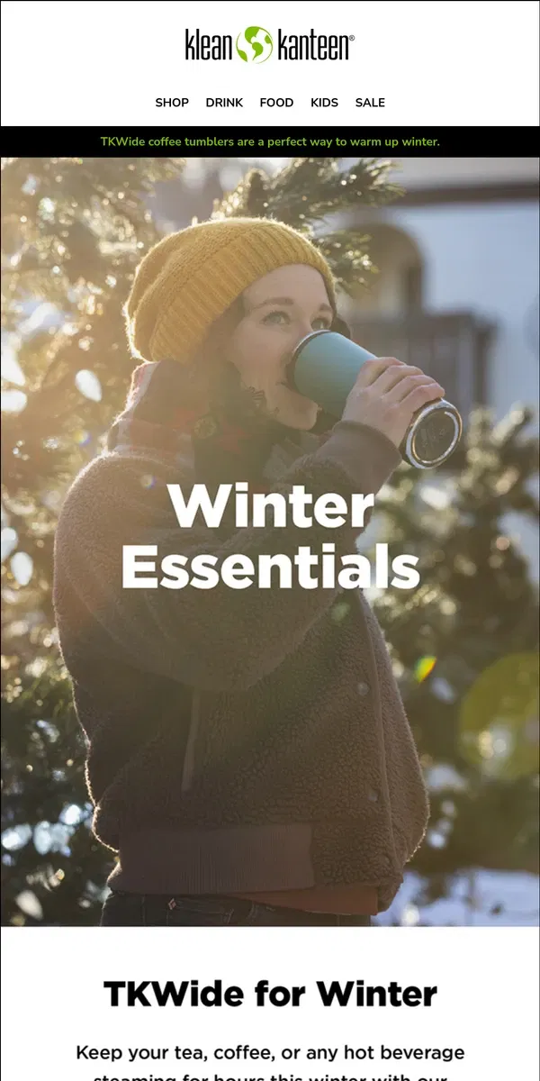 Email from Klean Kanteen. Winter Essentials: TKWide Tumblers