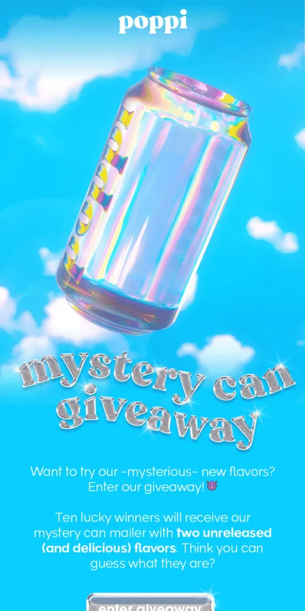 Email from poppi. win our new 🤫 mystery cans 🤫