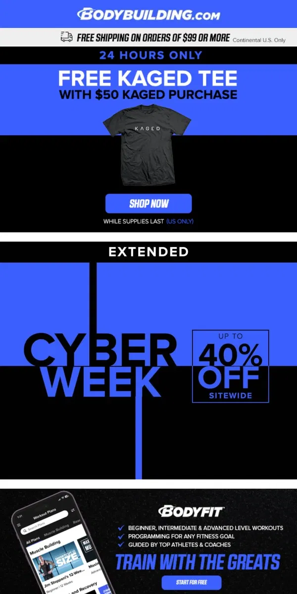 Email from Bodybuilding.com. 💥 Cyber Week EXTENDED + Today Only: KAGED Free Tee Offer! 💥