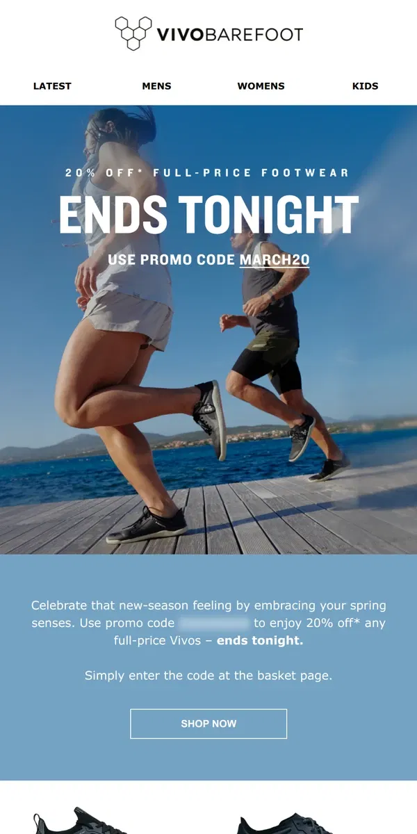 Email from Vivobarefoot. Last chance to enjoy 20% off*!