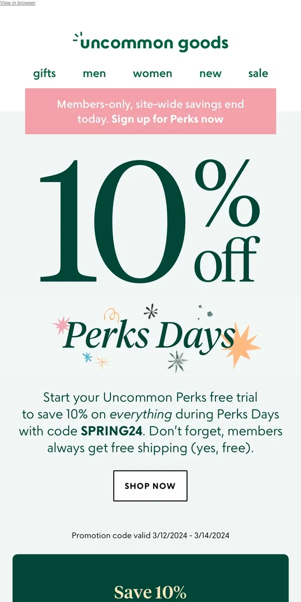 Email from Uncommon Goods. 10% members-only savings end today