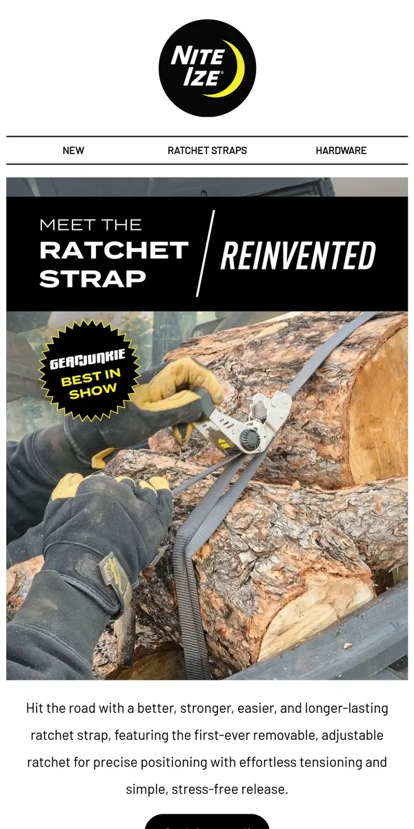 Email from Nite Ize. Introducing the NEW + IMPROVED ratchet strap 👉