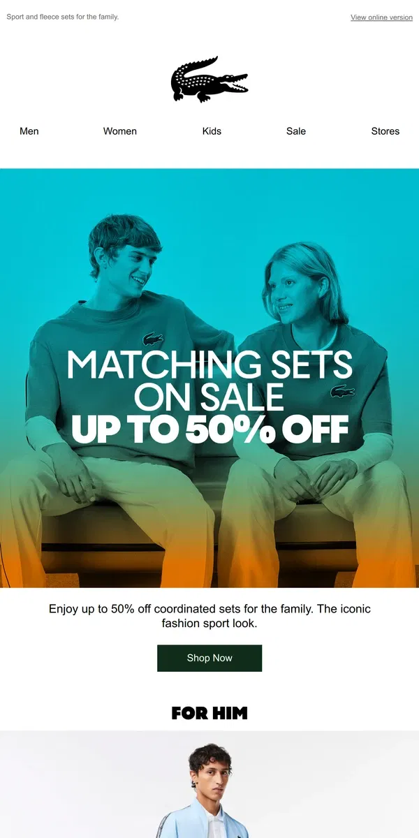 Email from Lacoste. Up to 50% off Matching Sets