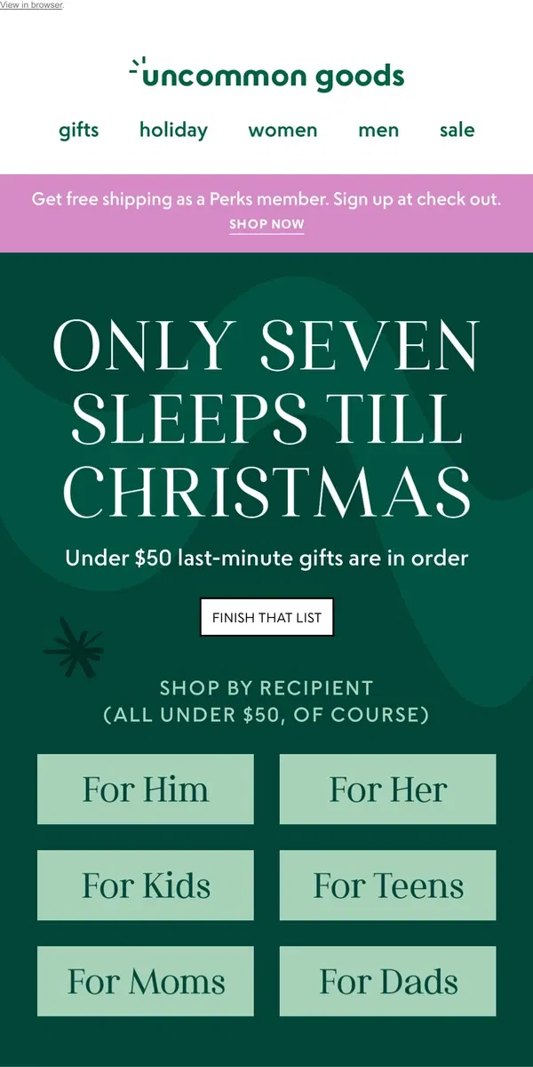 Email from Uncommon Goods. Christmas is in *one* week!!