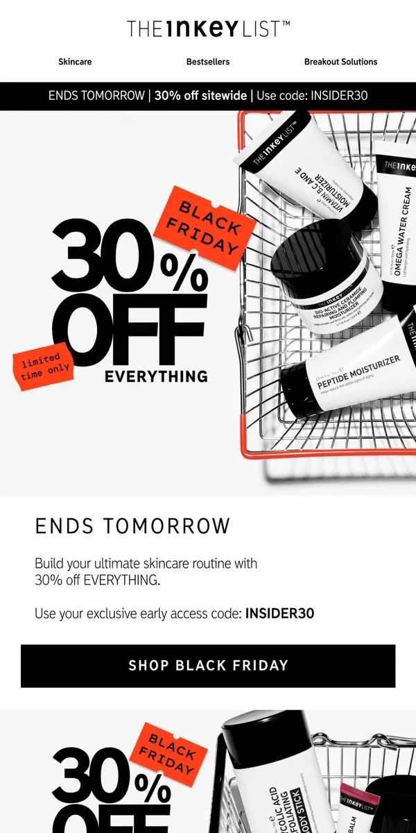 Email from The INKEY List. Your early access ends tomorrow: 30% off EVERYTHING