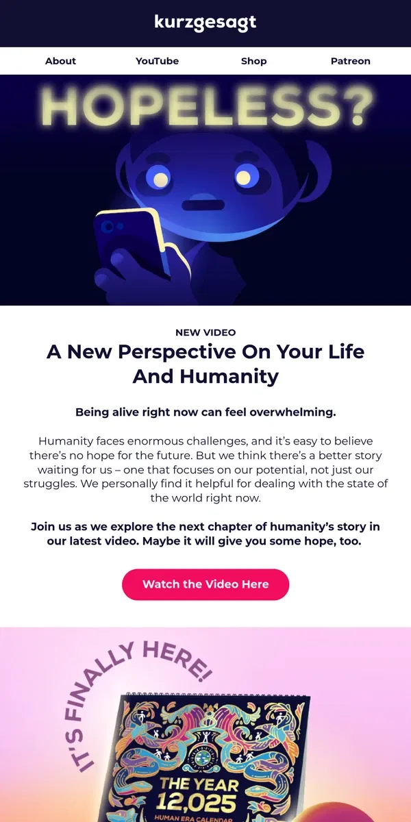 Email from Kurzgesagt. New Video: A New Perspective On Your Life And Humanity