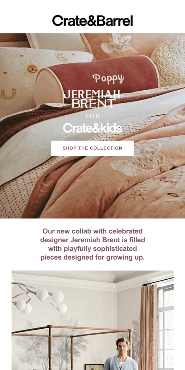 Email from Crate & Barrel. NEW! Jeremiah Brent for Crate & Kids →