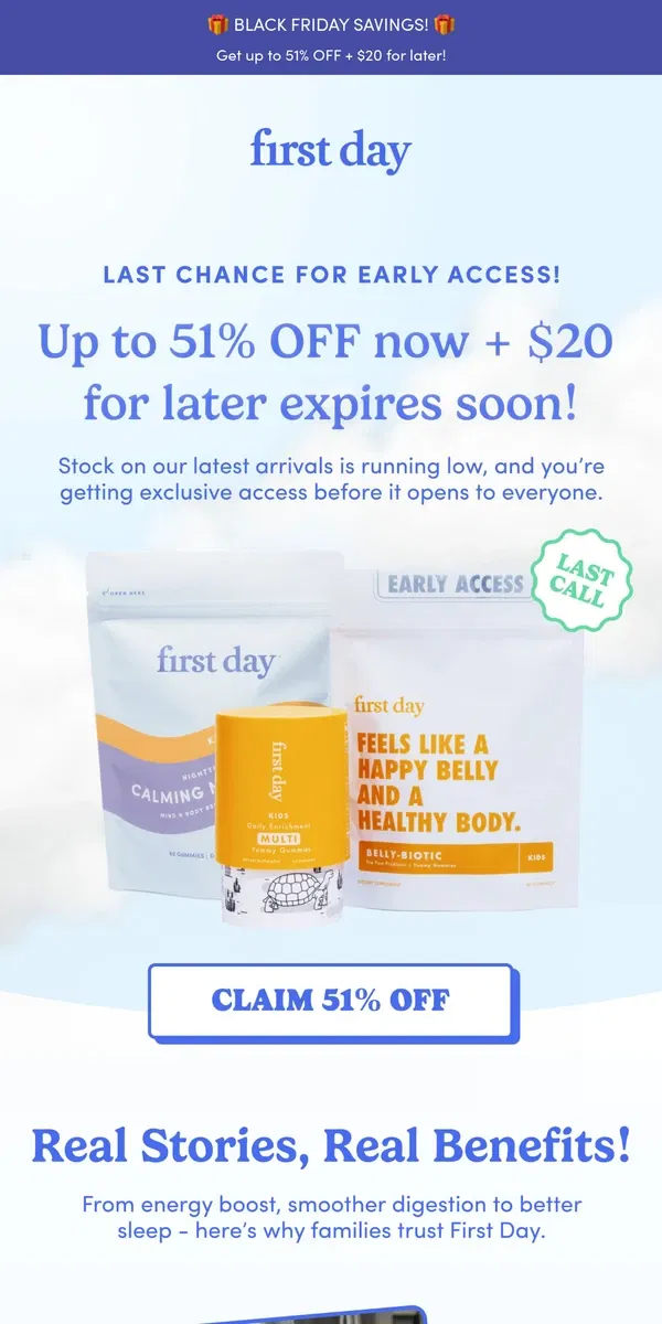 Email from First Day. Last Chance for Early Access — Up to 51% Off!