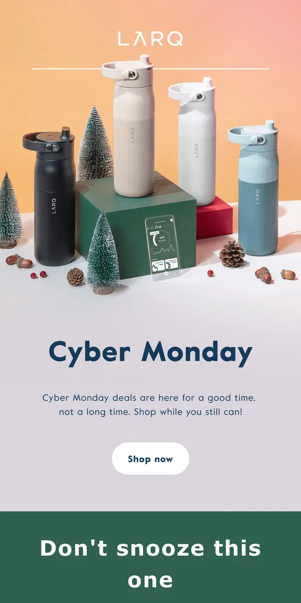 Email from LARQ. Cyber Monday deals are live!