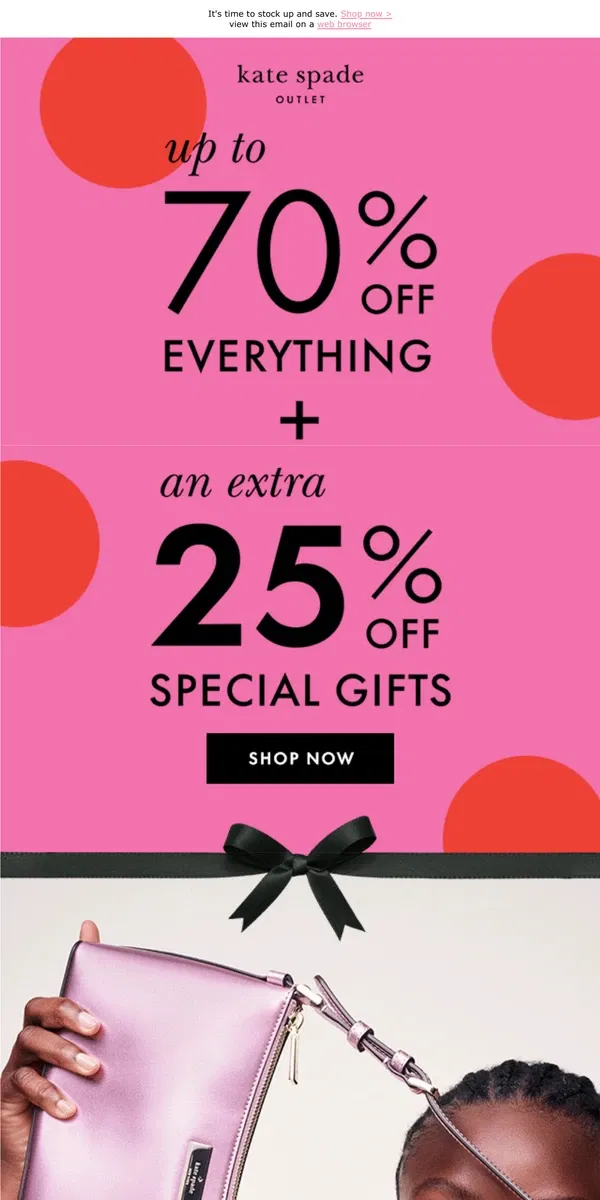 Email from Kate Spade. Enjoy up to 70% off + an extra 25% off special gifts!