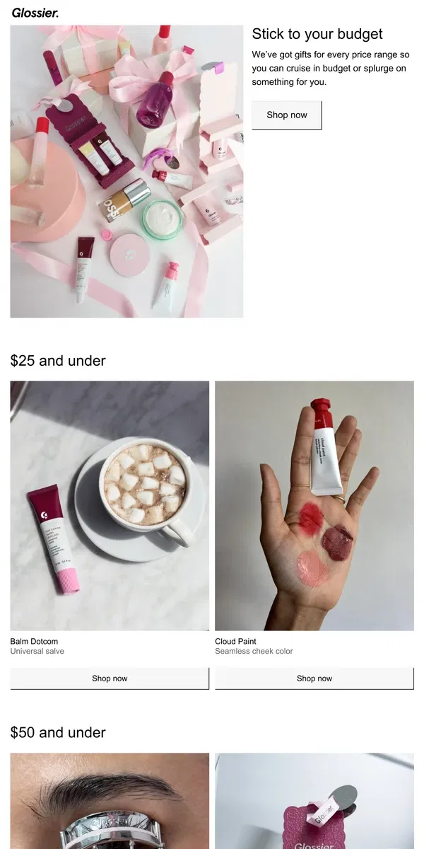 Email from Glossier. Got a gift budget?